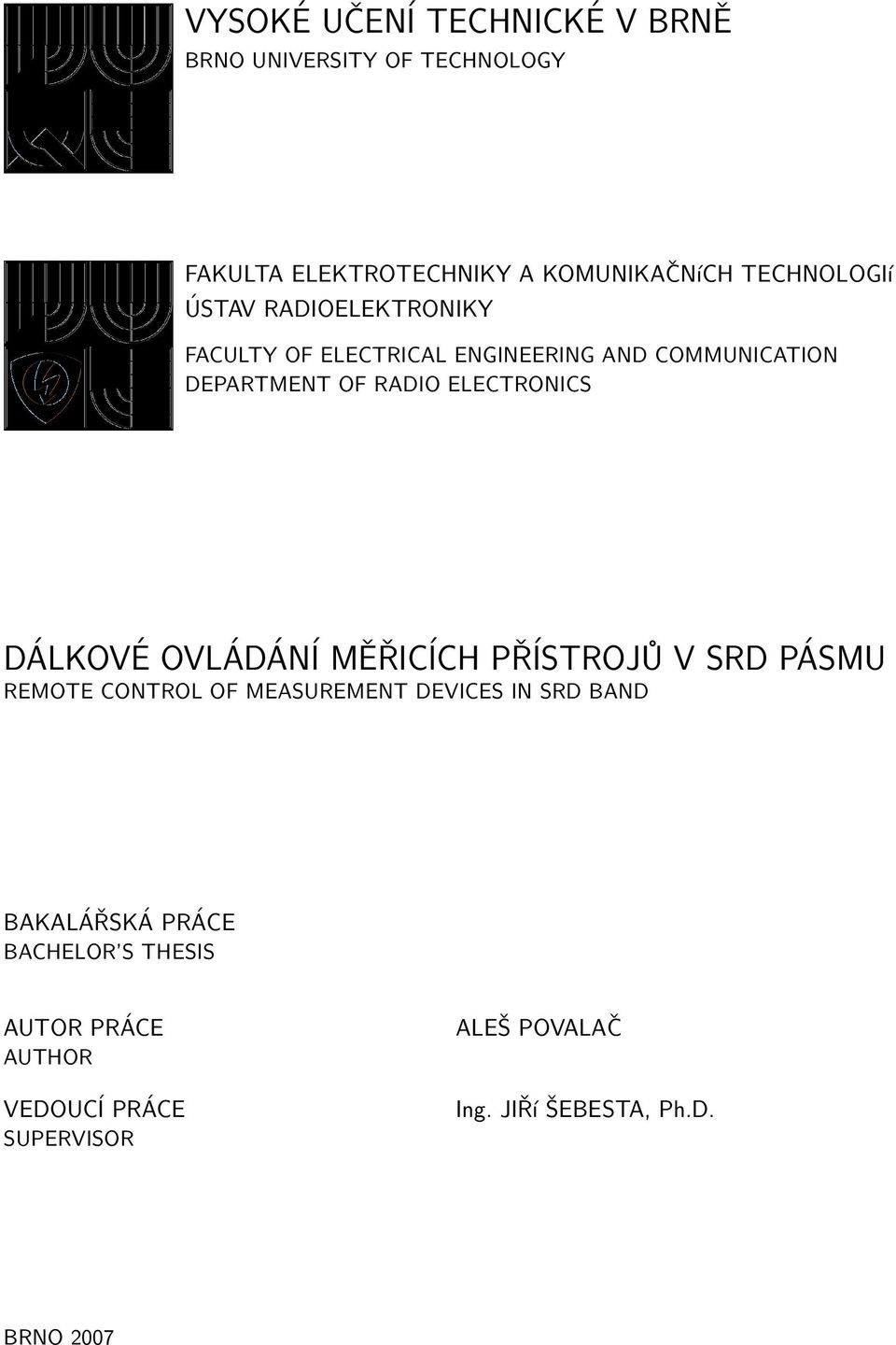 ELECTRONICS DÁLKOVÉ OVLÁDÁNÍ MĚŘICÍCH PŘÍSTROJŮ V SRD PÁSMU REMOTE CONTROL OF MEASUREMENT DEVICES IN SRD BAND