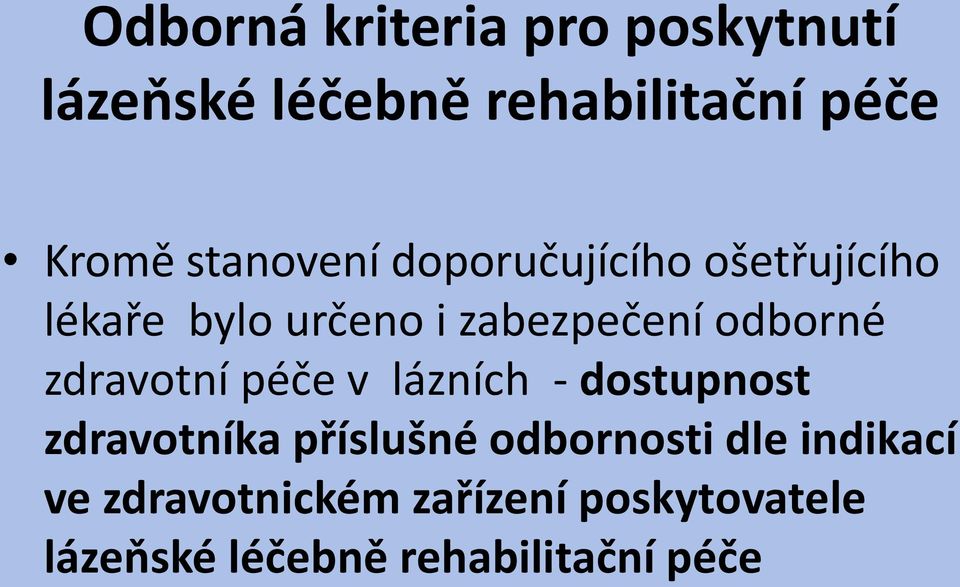 odborné zdravotní péče v lázních - dostupnost zdravotníka příslušné