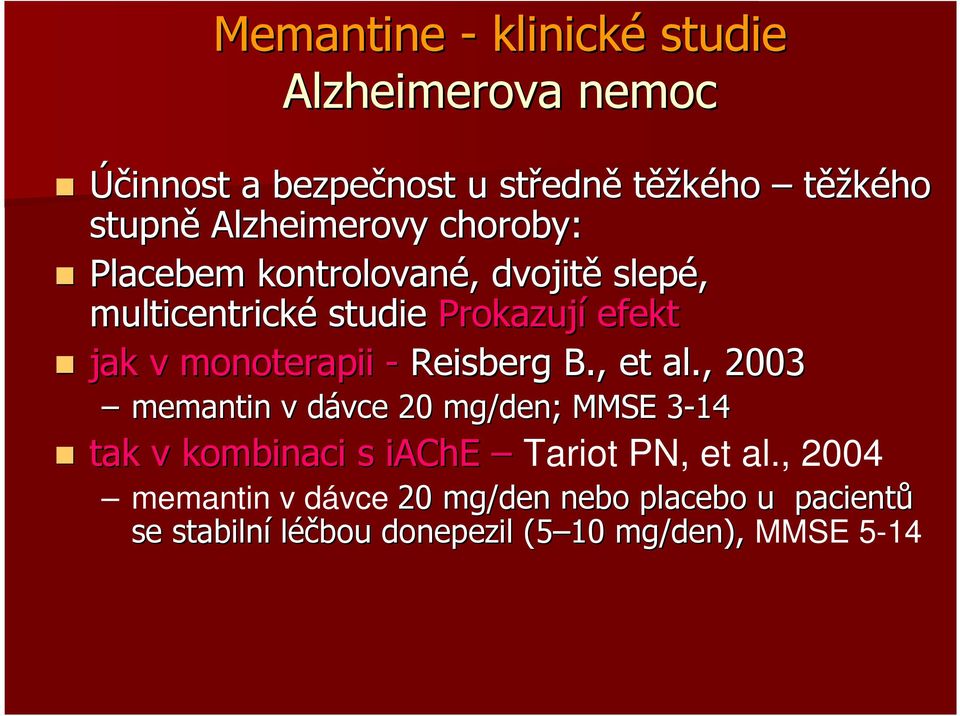 monoterapii - Reisberg B., et al.