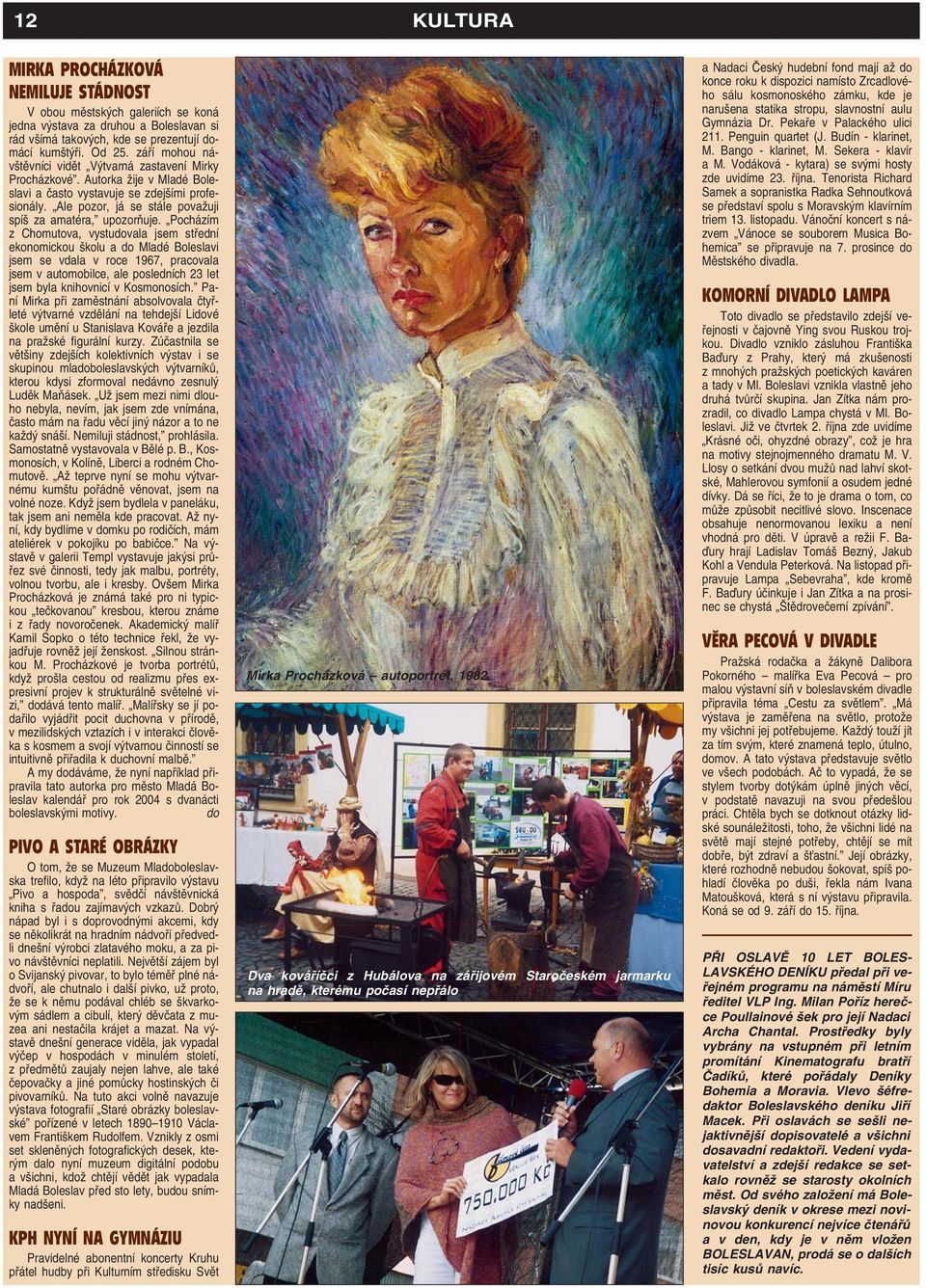 Ale pozor, já se stále povaïuji spí za amatéra, upozoràuje.