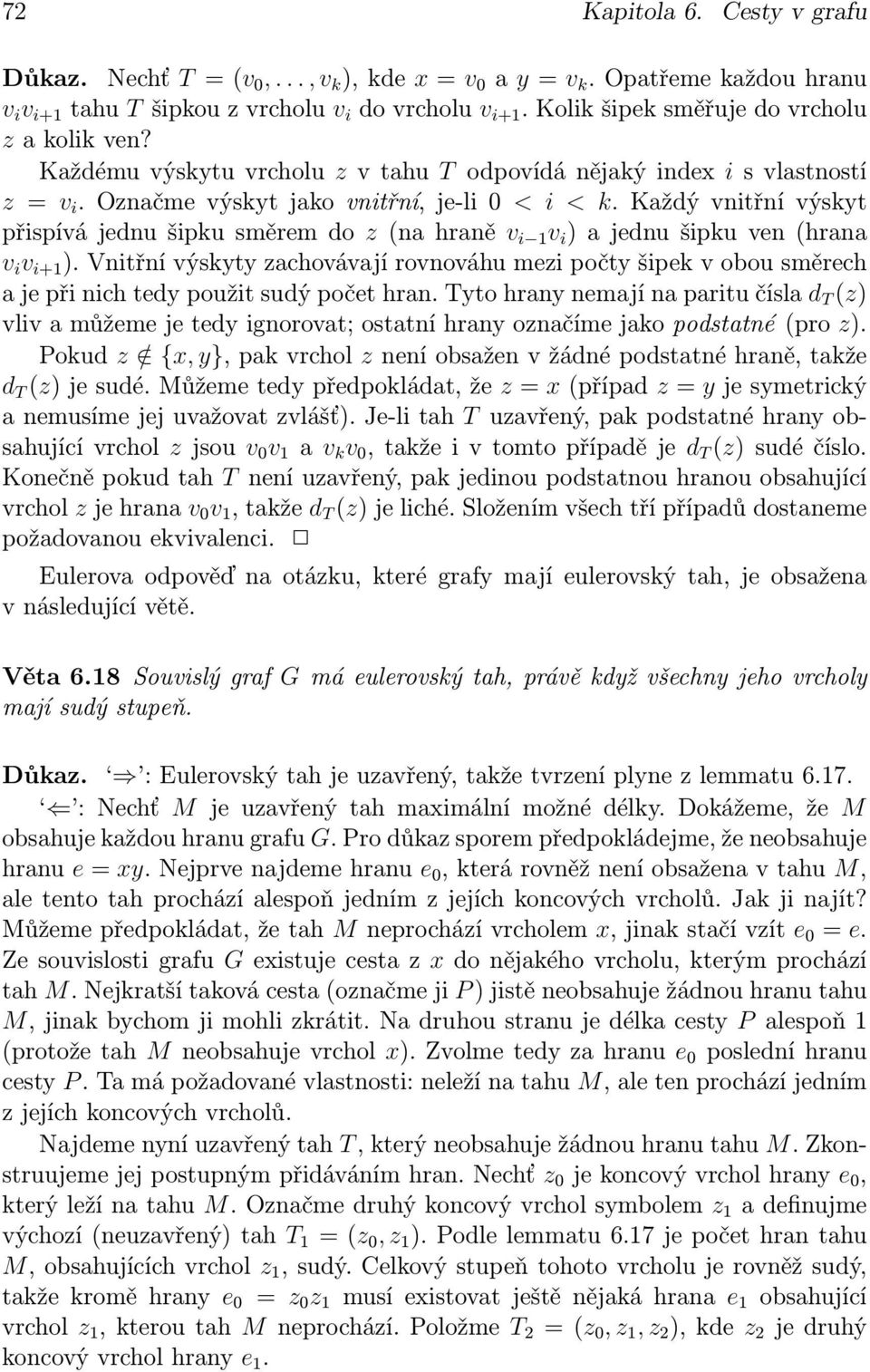 Každý vnitřní výskyt přispívá jednu šipku směrem do z (na hraně v i 1 v i ) a jednu šipku ven (hrana v i v i+1 ).