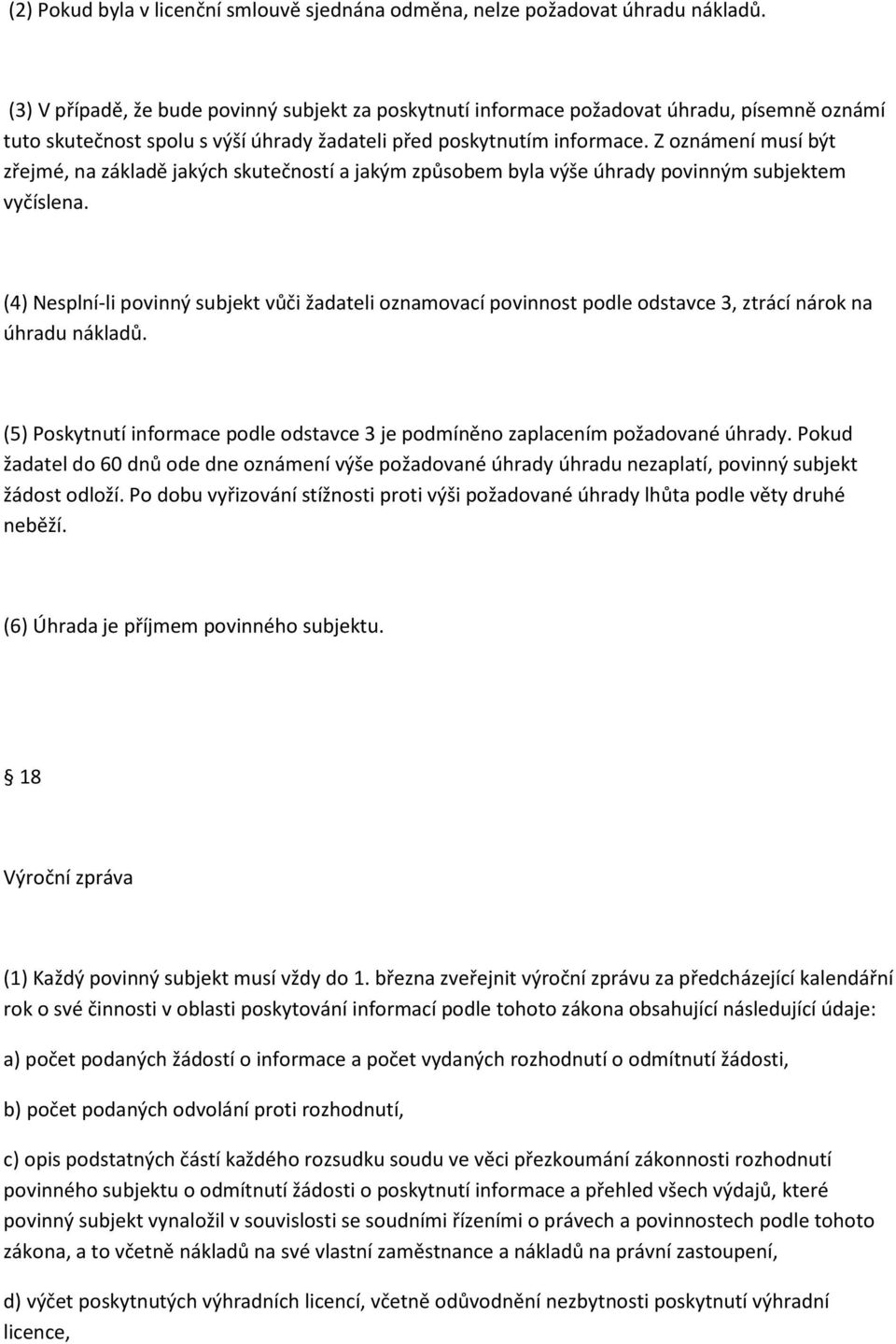 Z oznámení musí být zřejmé, na základě jakých skutečností a jakým způsobem byla výše úhrady povinným subjektem vyčíslena.