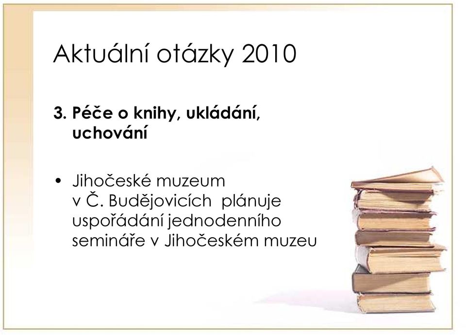 Jihočeské muzeum v Č.