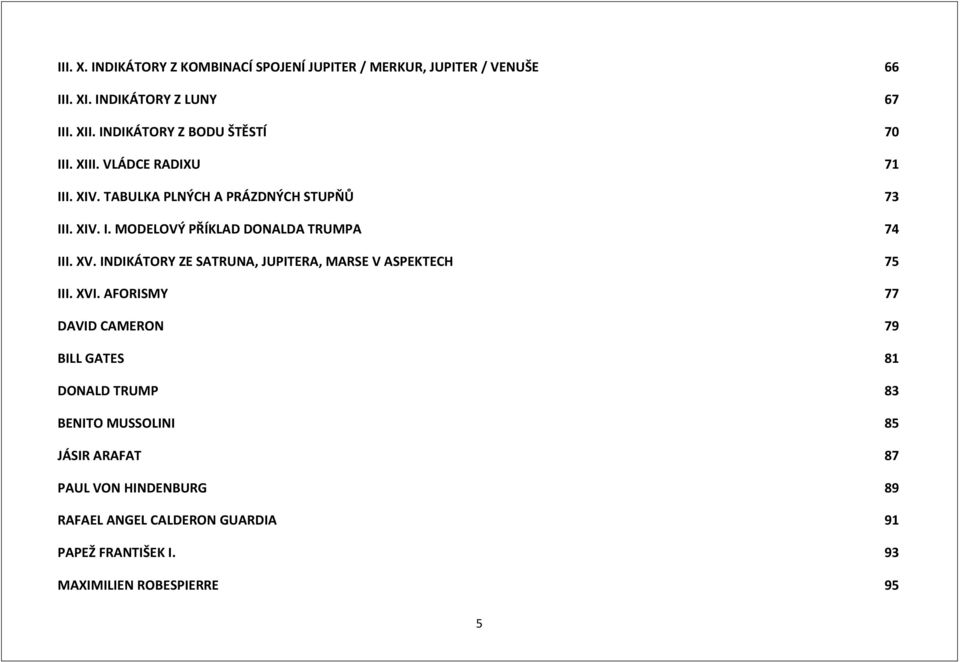 XV. INDIKÁTORY ZE SATRUNA, JUPITERA, MARSE V ASPEKTECH 75 III. XVI.