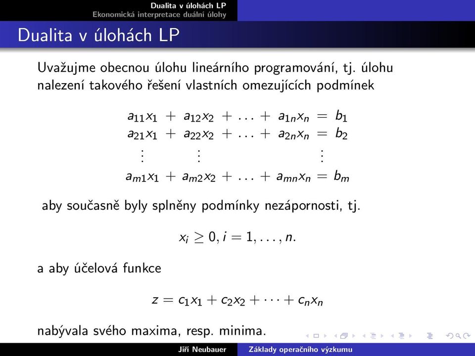 .. + a 1n x n = b 1 a 1 x 1 + a x +... + a n x n = b... a m1 x 1 + a m x +.