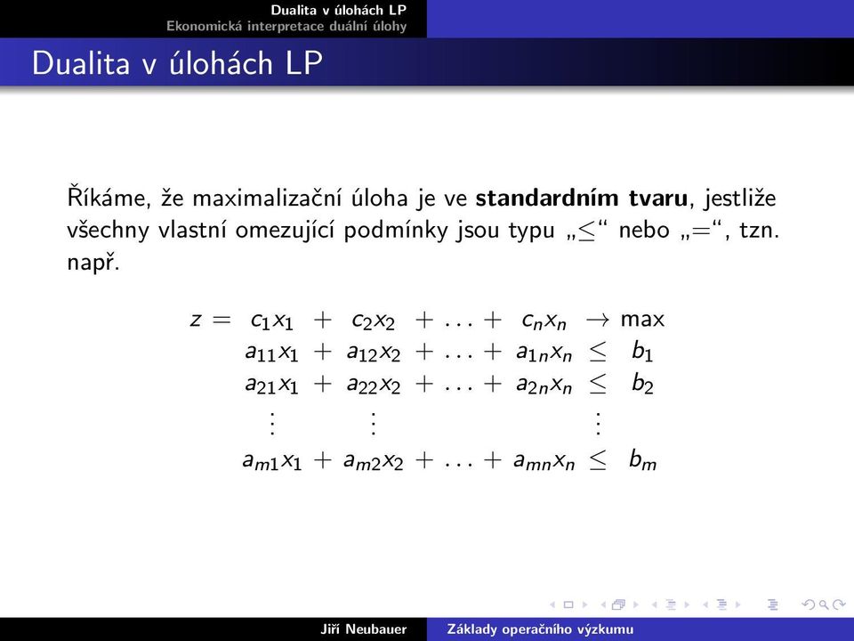 z = c 1 x 1 + c x +... + c n x n max a 11 x 1 + a 1 x +.