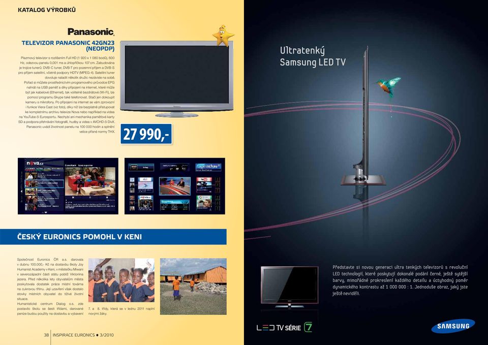 Pořad si můžete prostřednictvím programového průvodce EPG nahrát na USB paměť a díky připojení na internet, které může být jak kabelové (Ethernet), tak volitelně bezdrátové (Wi-Fi), lze pomocí