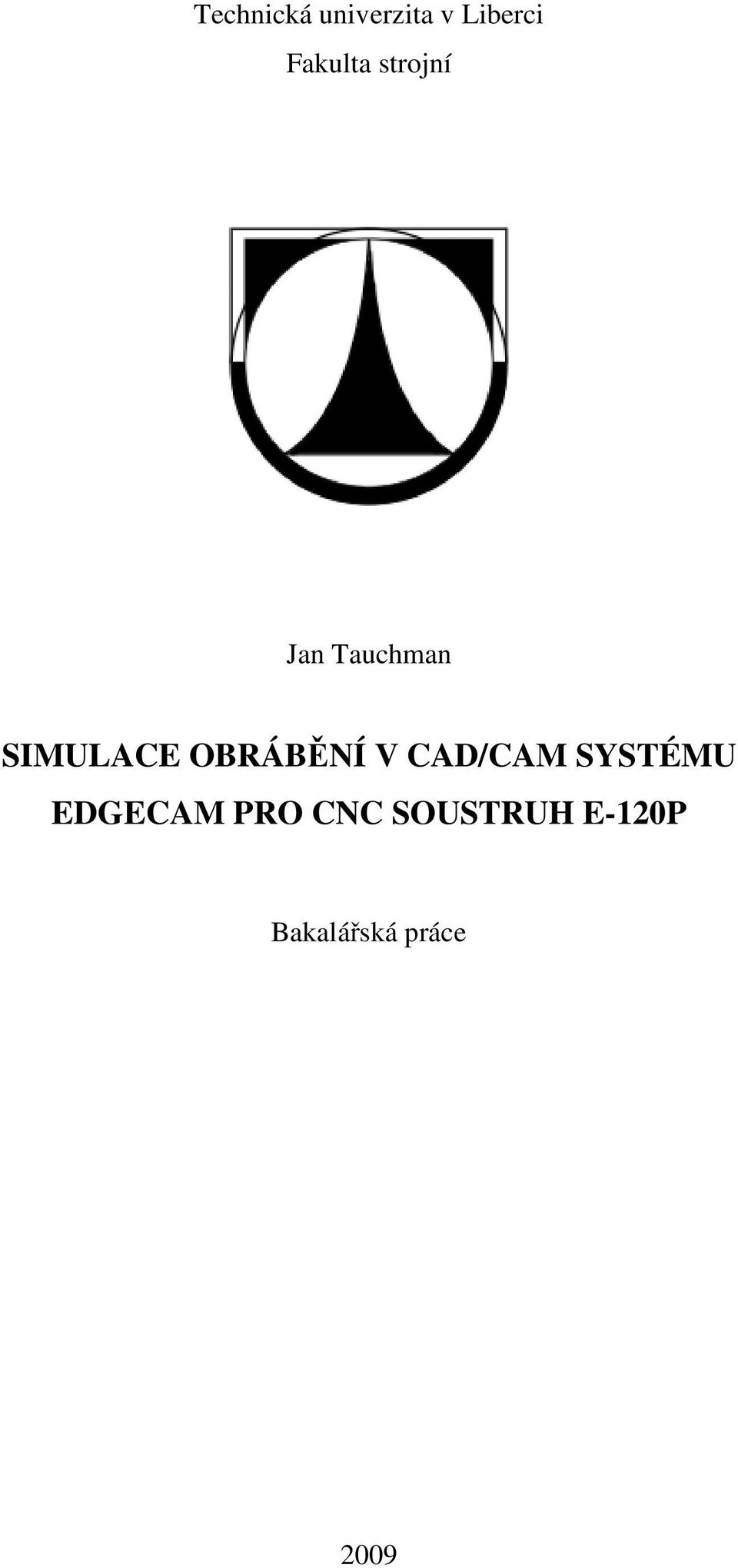 OBRÁBĚNÍ V CAD/CAM SYSTÉMU EDGECAM