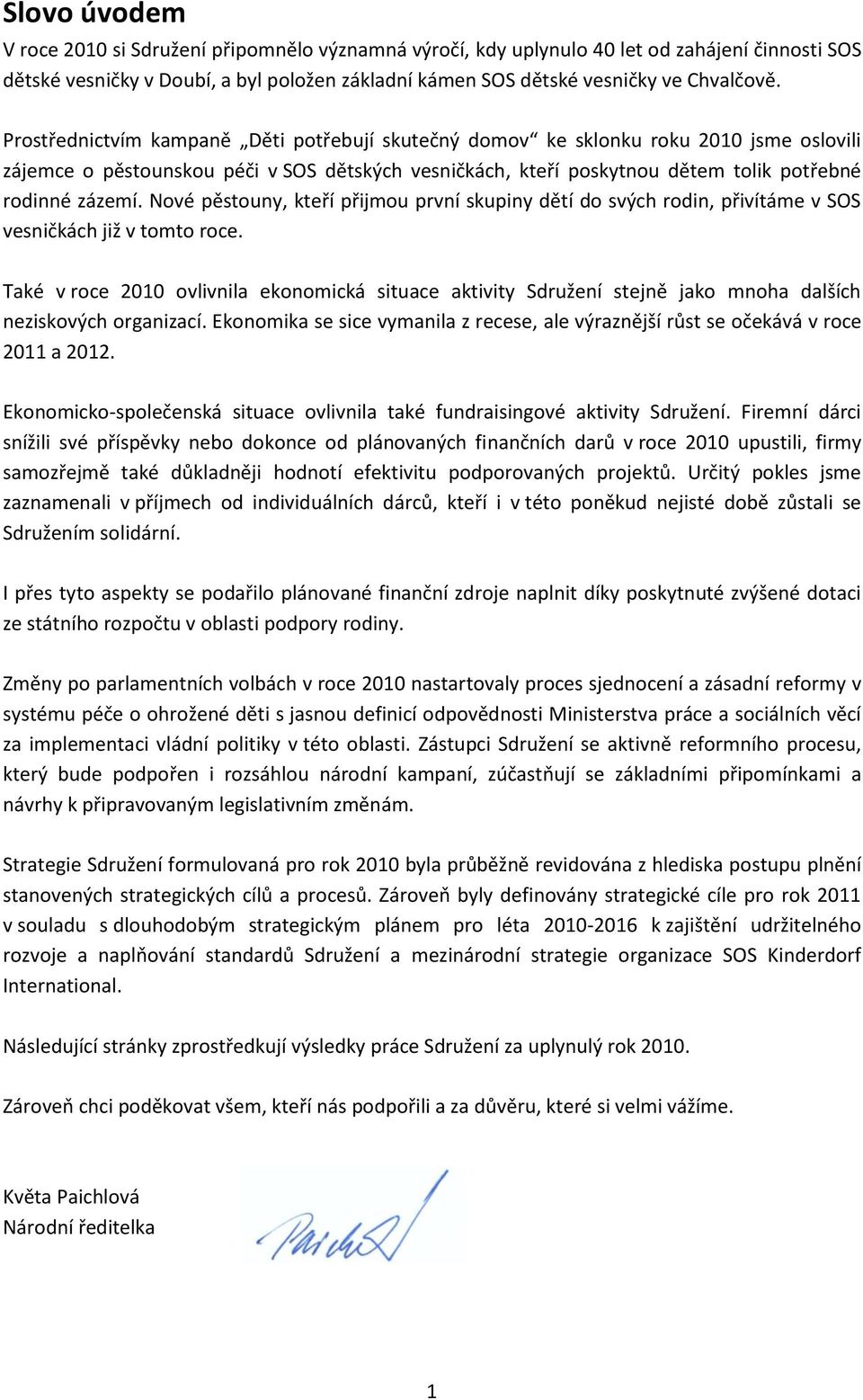 Nové pěstouny, kteří přijmou první skupiny dětí do svých rodin, přivítáme v SOS vesničkách již v tomto roce.