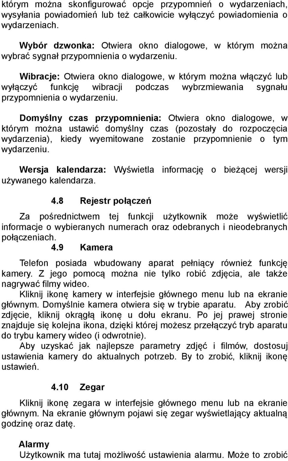 Wibracje: Otwiera okno dialogowe, w którym można włączyć lub wyłączyć funkcję wibracji podczas wybrzmiewania sygnału przypomnienia o wydarzeniu.