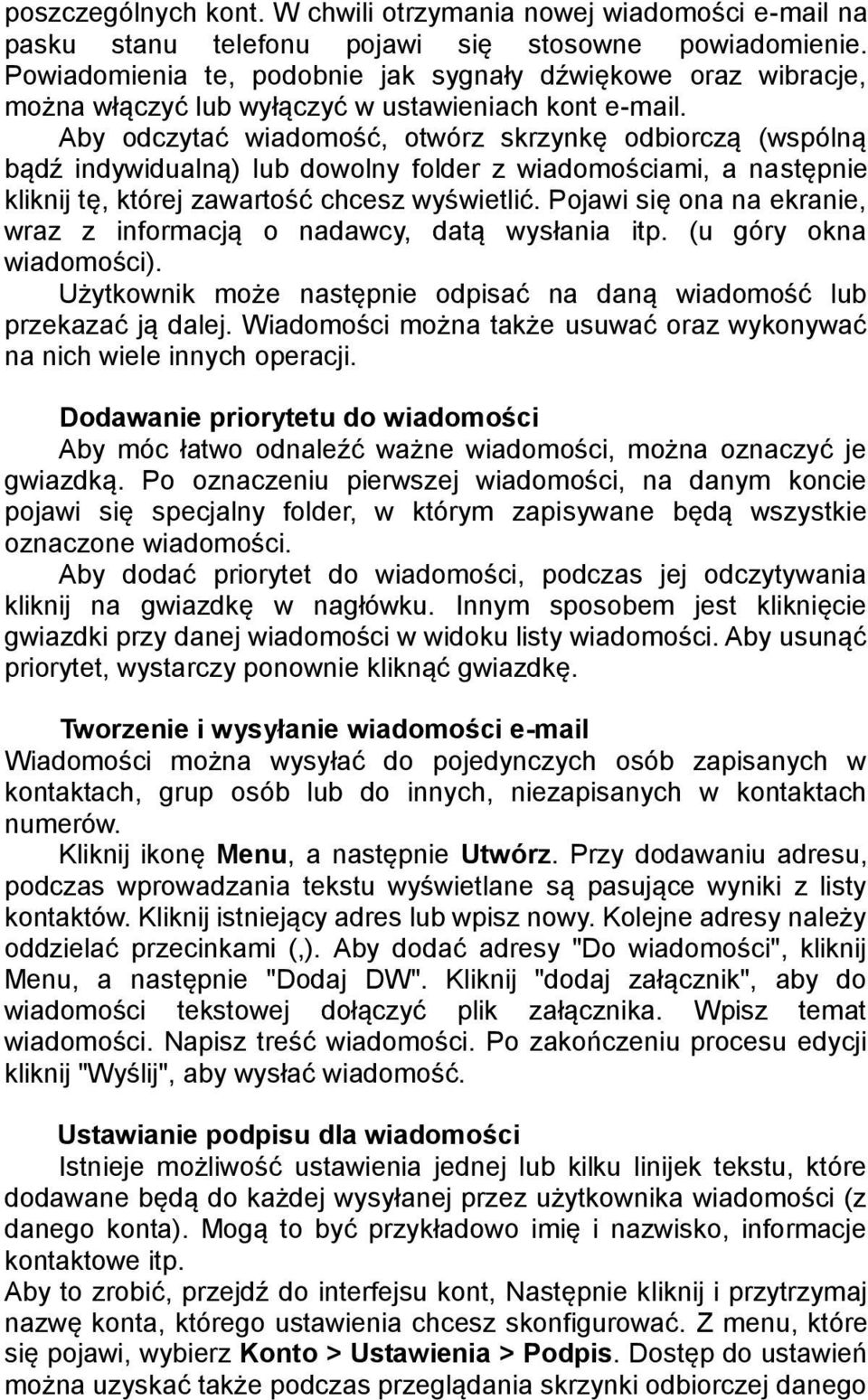 Aby odczytać wiadomość, otwórz skrzynkę odbiorczą (wspólną bądź indywidualną) lub dowolny folder z wiadomościami, a następnie kliknij tę, której zawartość chcesz wyświetlić.