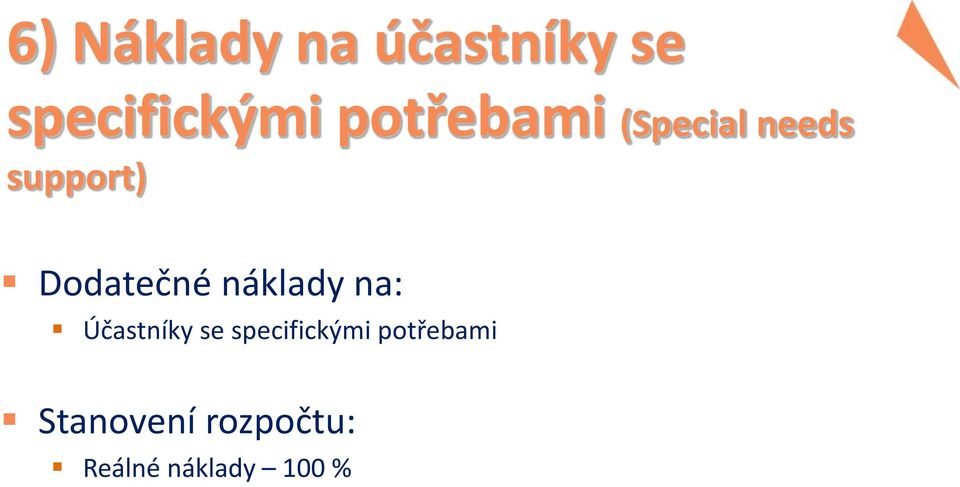 Dodatečné náklady na: Účastníky se