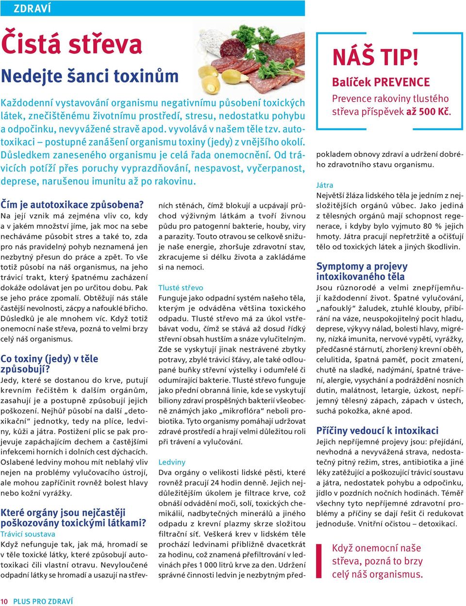 Od trávicích potíží přes poruchy vyprazdňování, nespavost, vyčerpanost, deprese, narušenou imunitu až po rakovinu. Čím je autotoxikace způsobena?