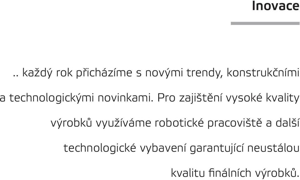 technologickými novinkami.