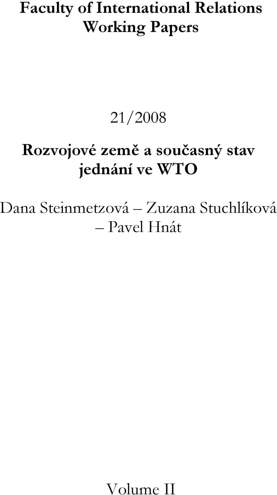 současný stav jednání ve WTO Dana