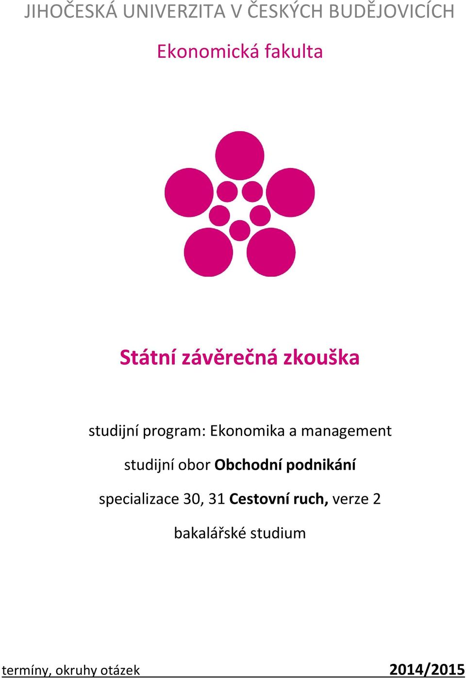 management studijní obor Obchodní podnikání specializace 30, 31