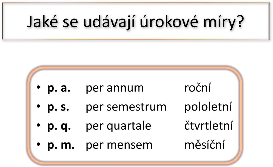 per semestrum pololetní p. q.