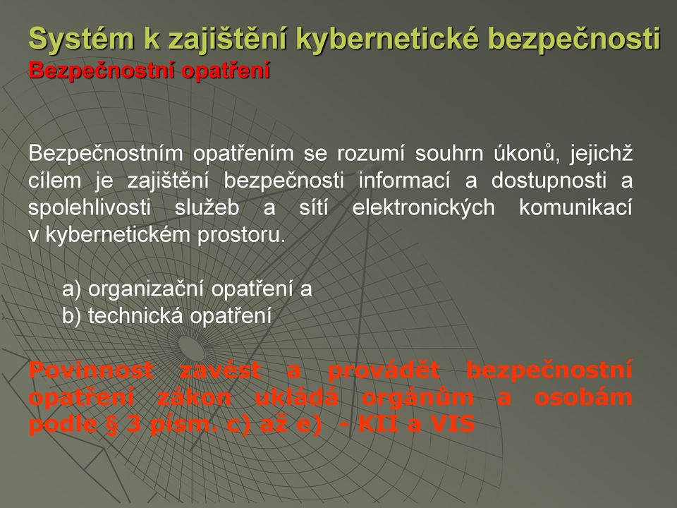 sítí elektronických komunikací v kybernetickém prostoru.