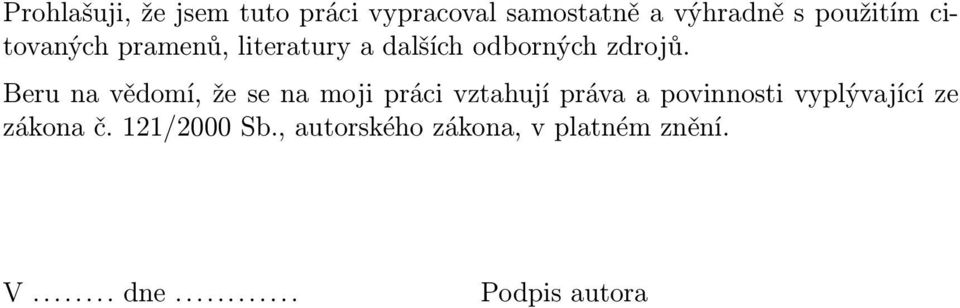 Beru na vědomí, že se na moji práci vztahují práva a povinnosti