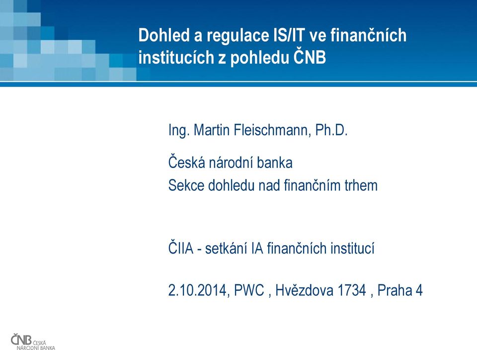 Česká národní banka Sekce dohledu nad finančním trhem