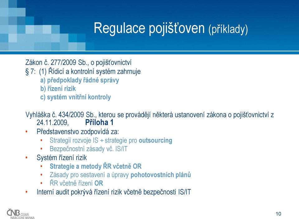 434/2009 Sb., kterou se provádějí některá ustanovení zákona o pojišťovnictví z 24.11.