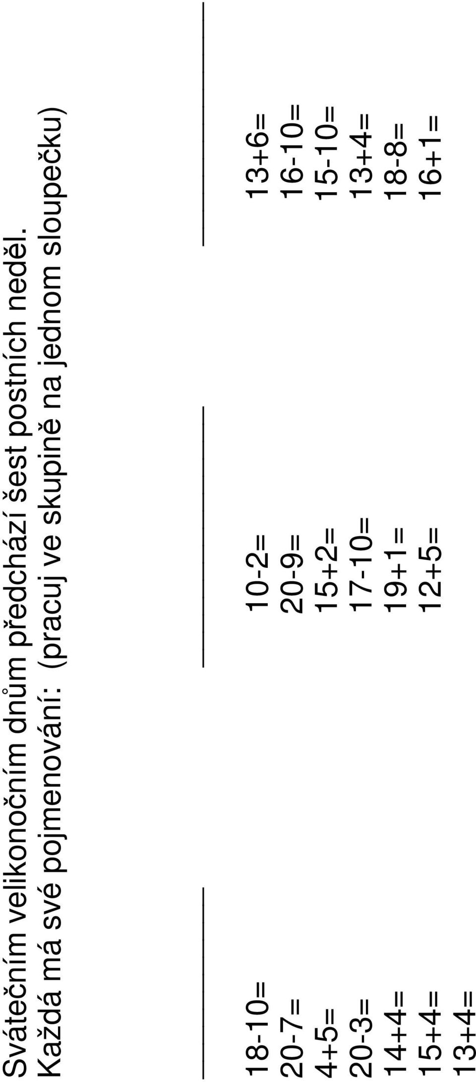 sloupečku) 18-10= 10-2= 13+6= 20-7= 20-9= 16-10= 4+5= 15+2=