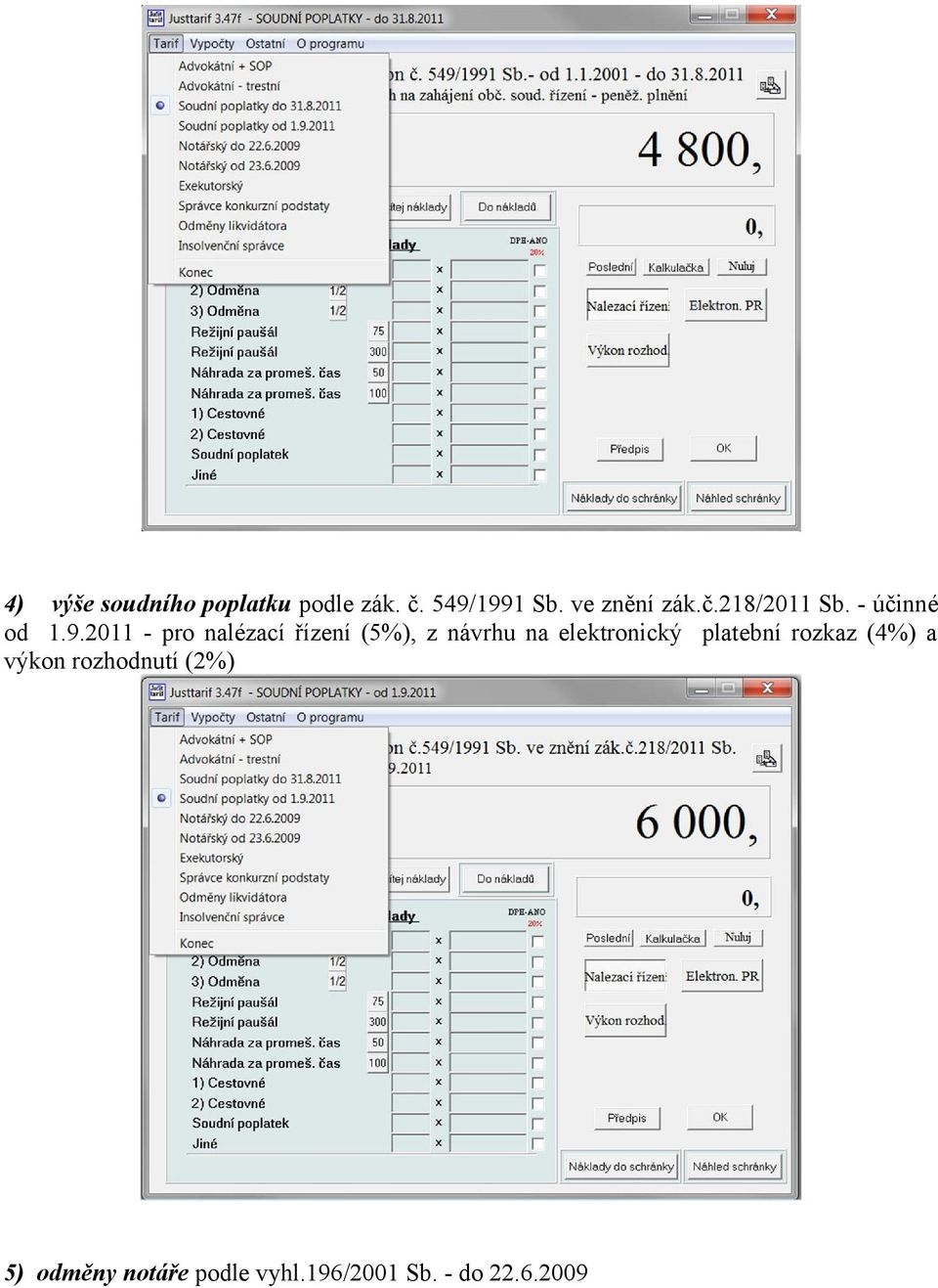 2011 - pro nalézací řízení (5%), z návrhu na elektronický