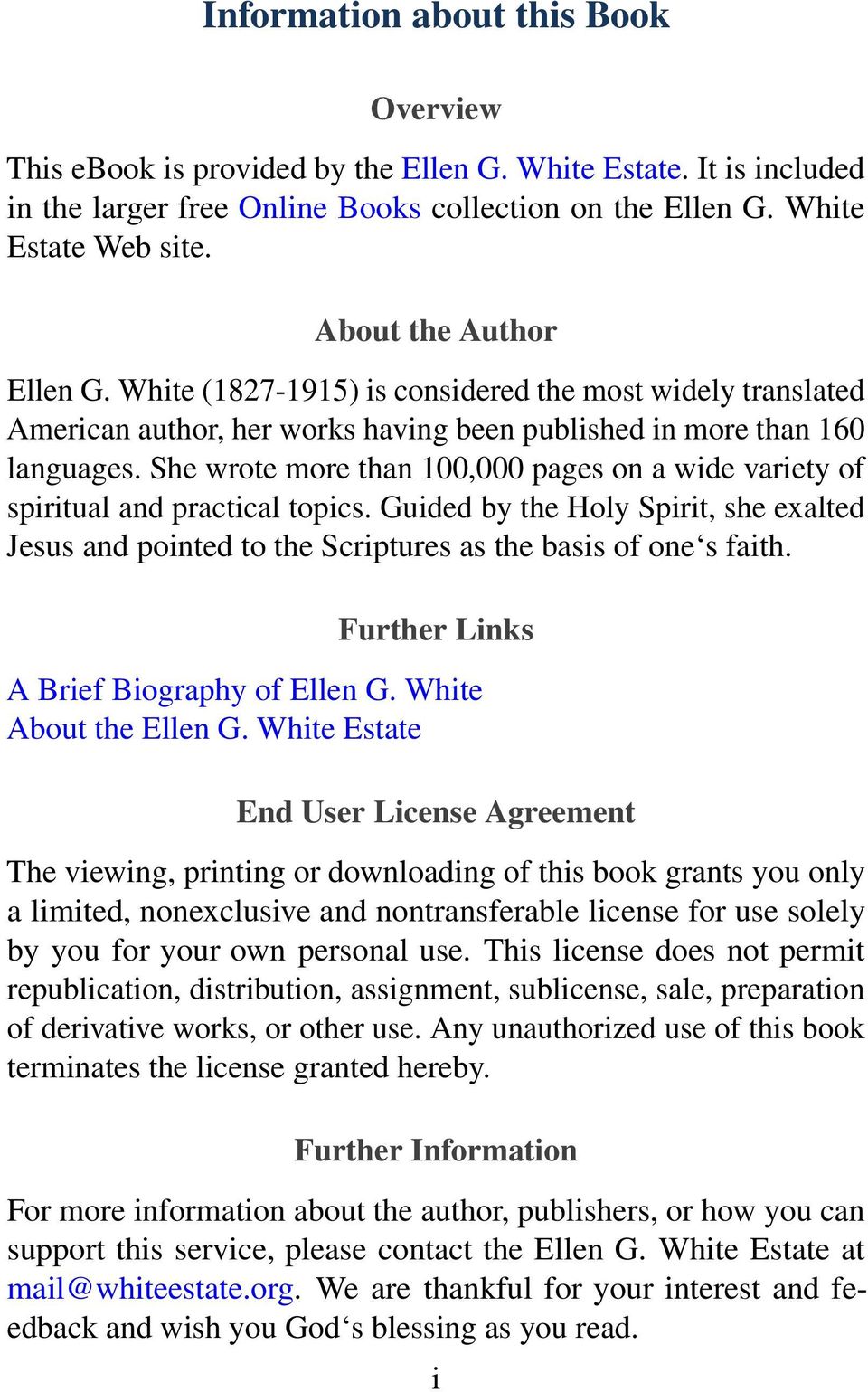 She wrote more than 100,000 pages on a wide variety of spiritual and practical topics. Guided by the Holy Spirit, she exalted Jesus and pointed to the Scriptures as the basis of one s faith.