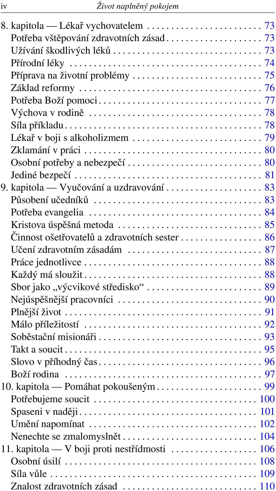 ................................... 78 Síla příkladu......................................... 78 Lékař v boji s alkoholizmem........................... 79 Zklamání v práci.