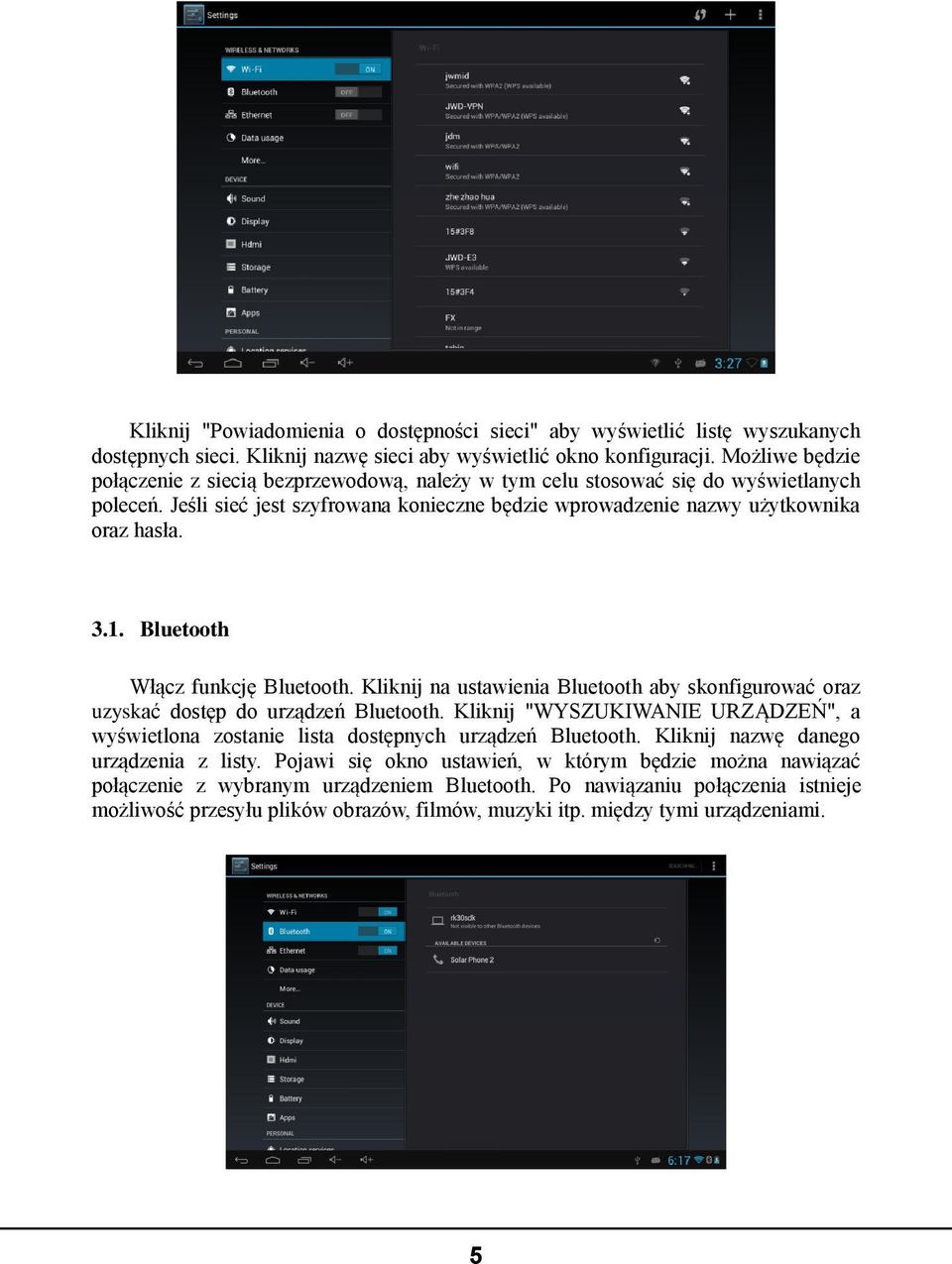 Bluetooth Włącz funkcję Bluetooth. Kliknij na ustawienia Bluetooth aby skonfigurować oraz uzyskać dostęp do urządzeń Bluetooth.