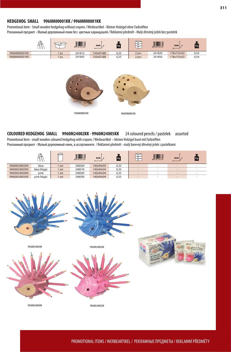 178x155x92 0,54 9960M00001KK 9960MN0001KK COLOURED HEDGEHOG SMALL 9960M24002KK - 9960M24005KK 24 coloured pencils / pastelek assorted Promotional item - small wooden coloured hedgehog with crayons /