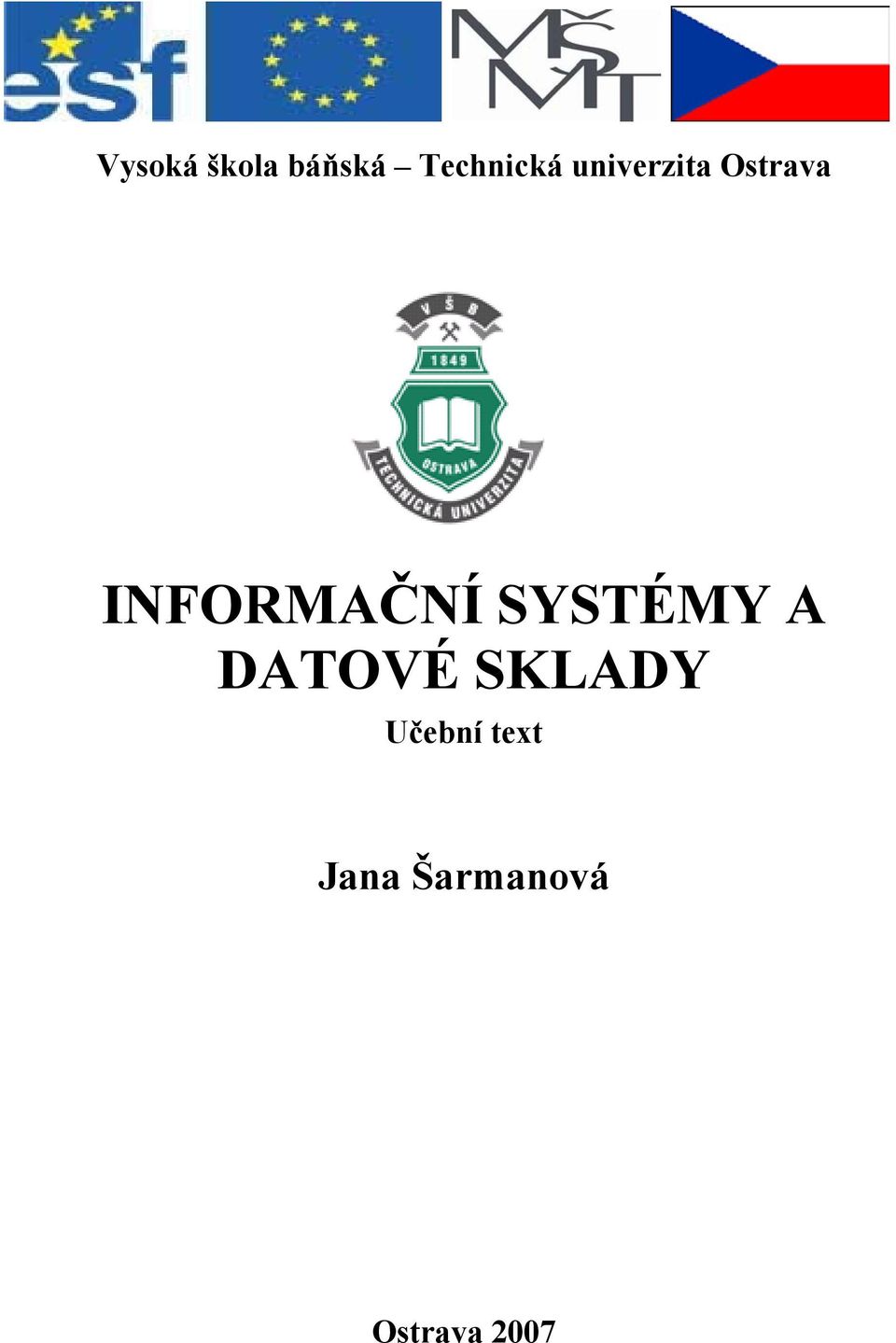 SYSTÉMY A DATOVÉ SKLADY Učební