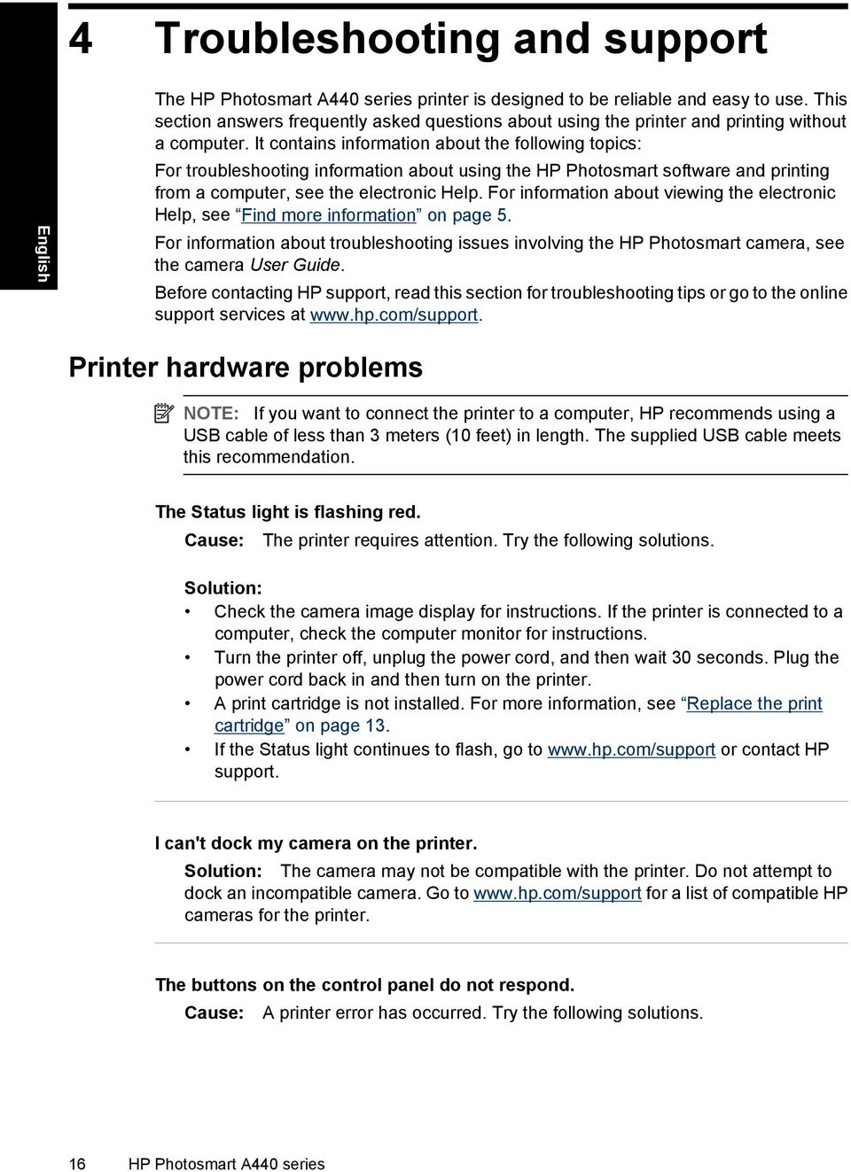 It contains information about the following topics: For troubleshooting information about using the HP Photosmart software and printing from a computer, see the electronic Help.