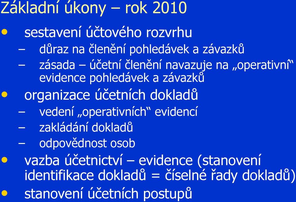 účetních dokladů vedení operativních evidencí zakládání dokladů odpovědnost osob vazba