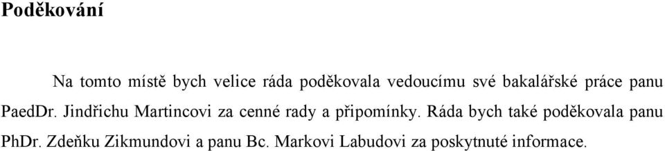 Jindřichu Martincovi za cenné rady a připomínky.