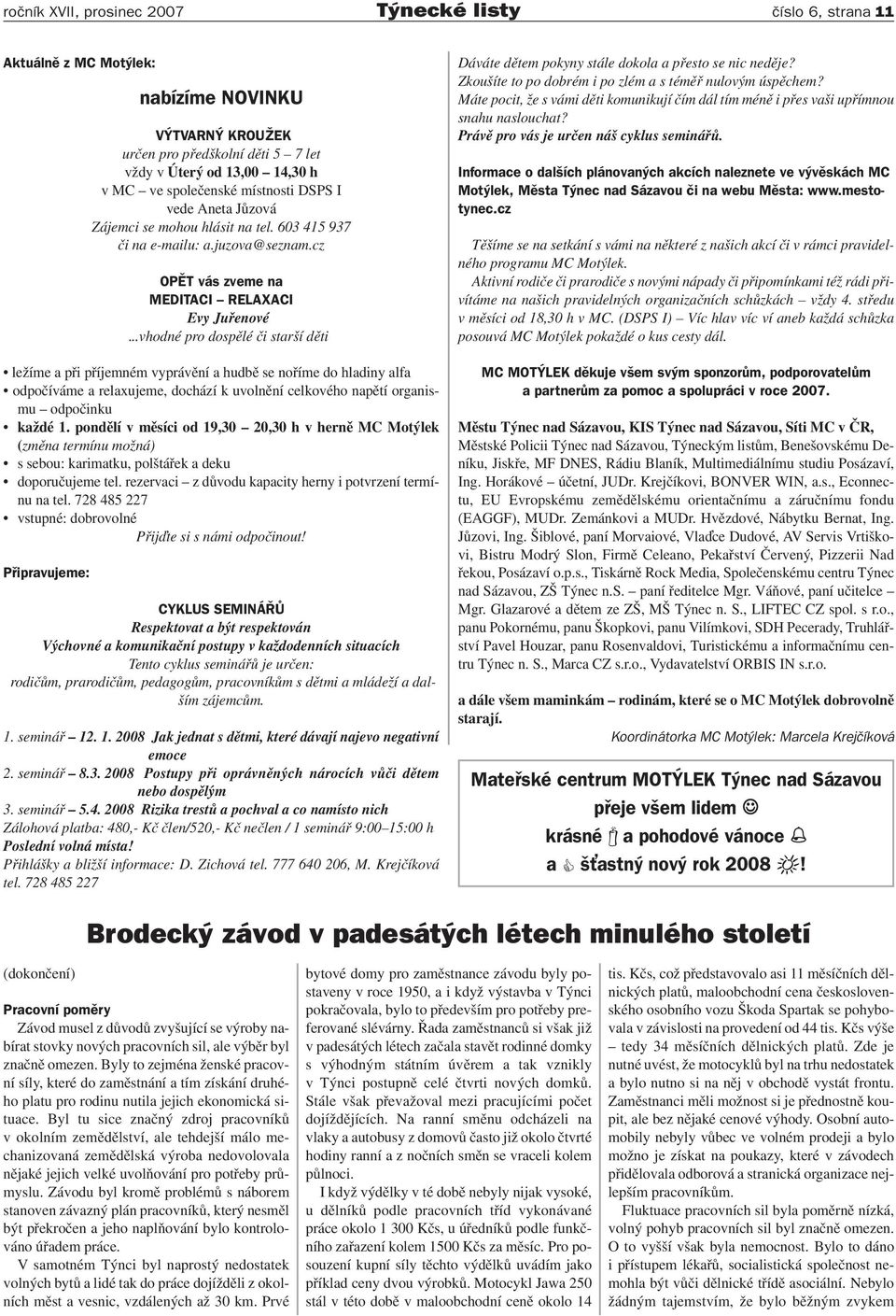 ..vhodné pro dospělé či starší děti ležíme a při příjemném vyprávění a hudbě se noříme do hladiny alfa odpočíváme a relaxujeme, dochází k uvolnění celkového napětí organismu odpočinku každé 1.