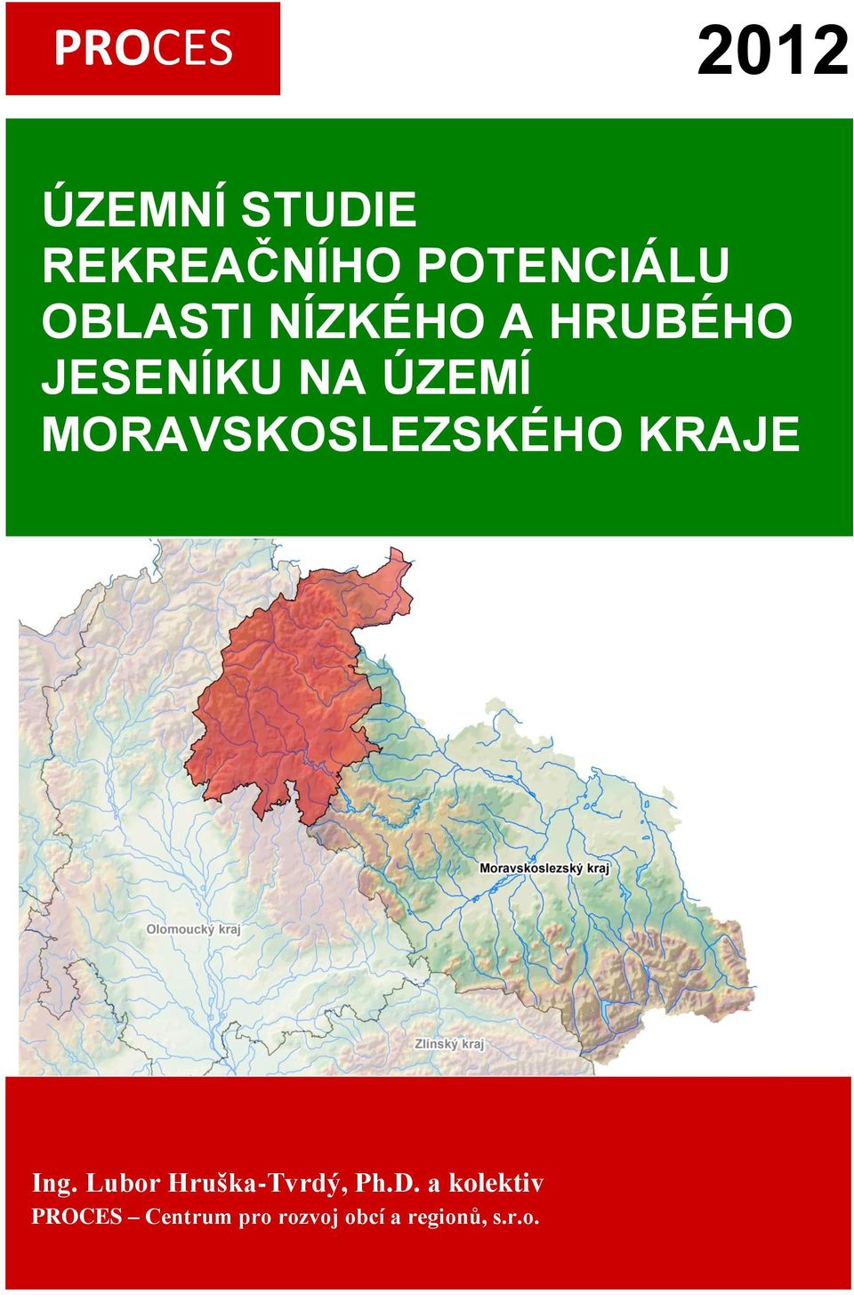 MORAVSKOSLEZSKÉHO KRAJE Ing. Lubor Hruška-Tvrdý, Ph.