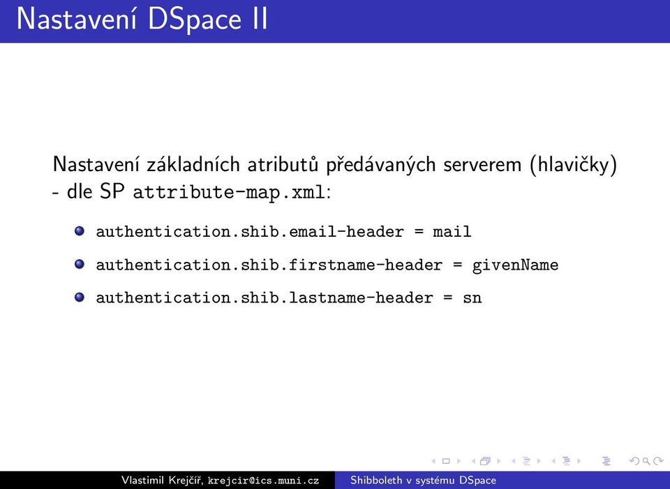 xml: authentication.shib.email-header = mail authentication.