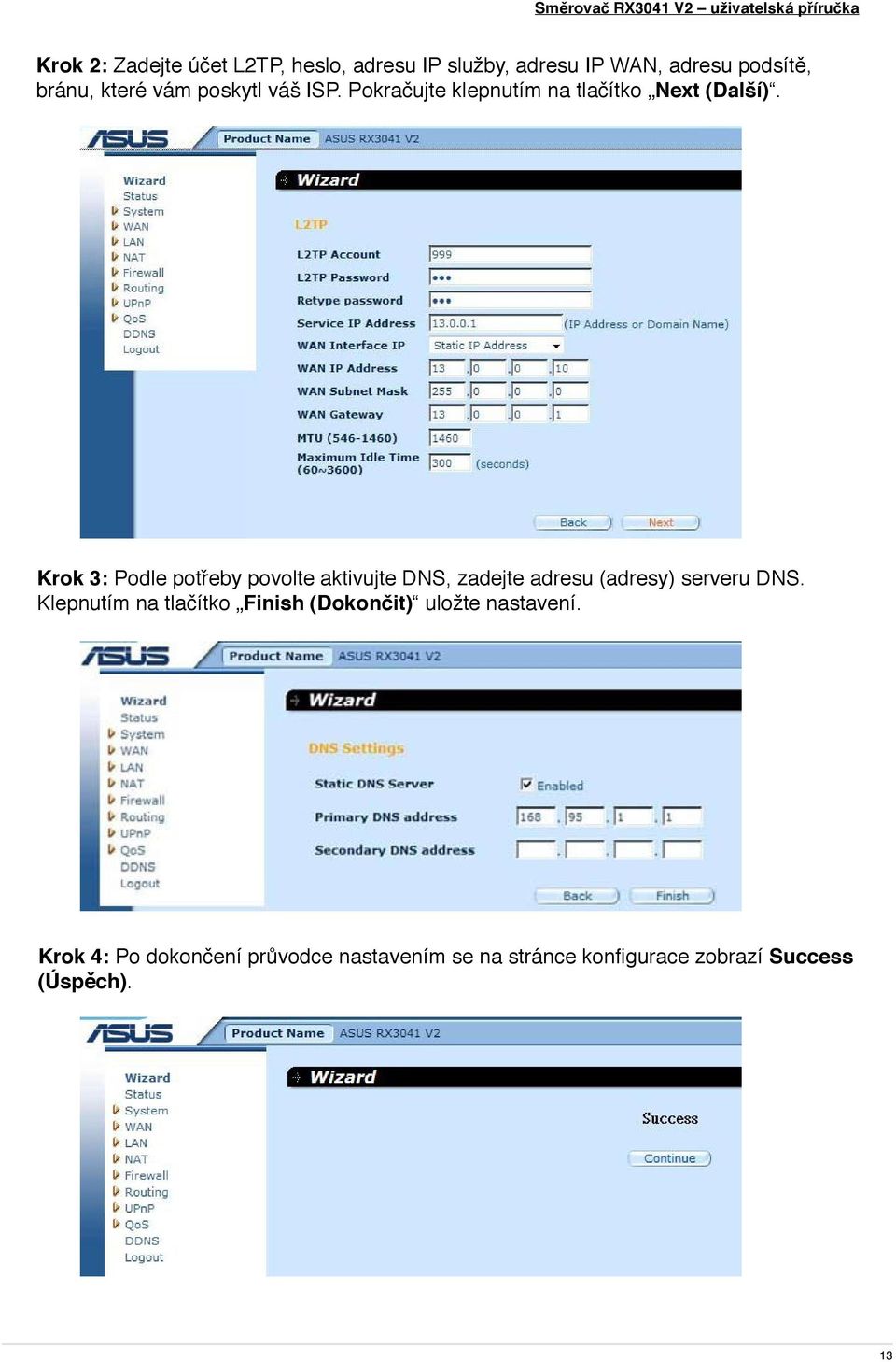 Krok 3: Podle potřeby povolte aktivujte DNS, zadejte adresu (adresy) serveru DNS.