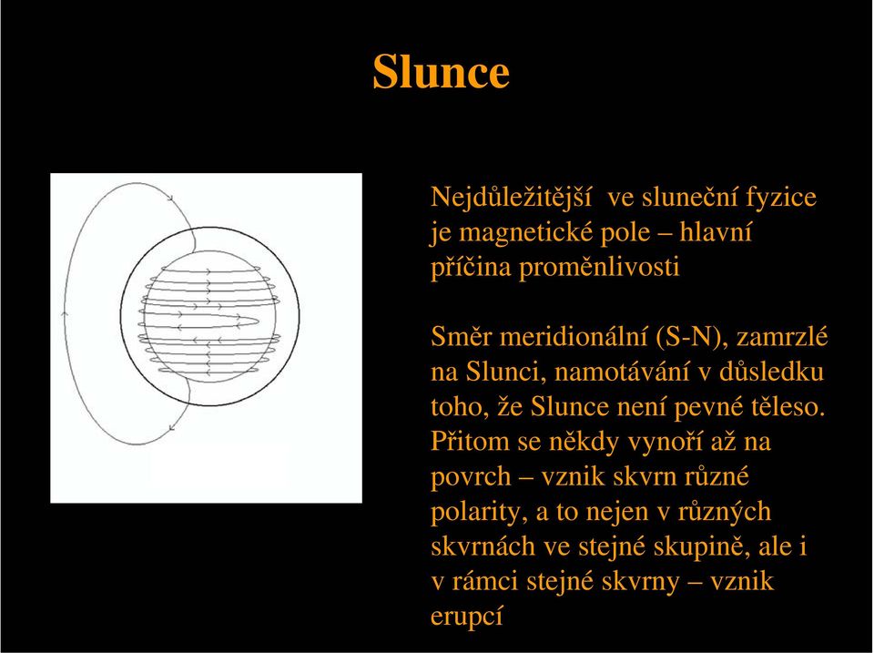 že Slunce není pevné těleso.