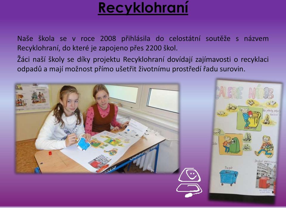 Žáci naší školy se díky projektu Recyklohraní dovídají zajímavosti o