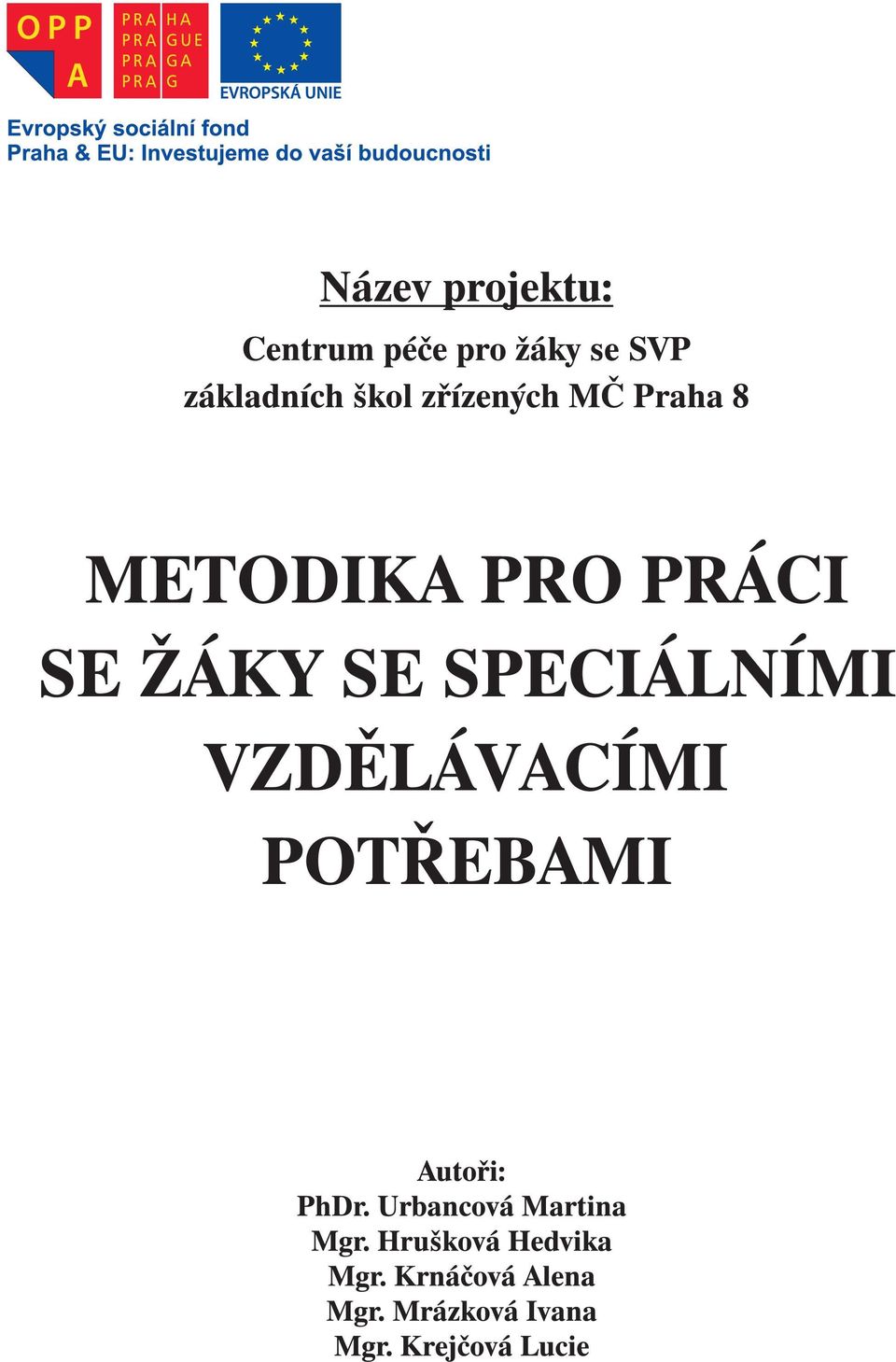 Praha 8, METODIKA PRO PRACI v,,, SE ZAKY SE SPECIALNIMI v,, VZDELAVACIMI v POTREBAMI