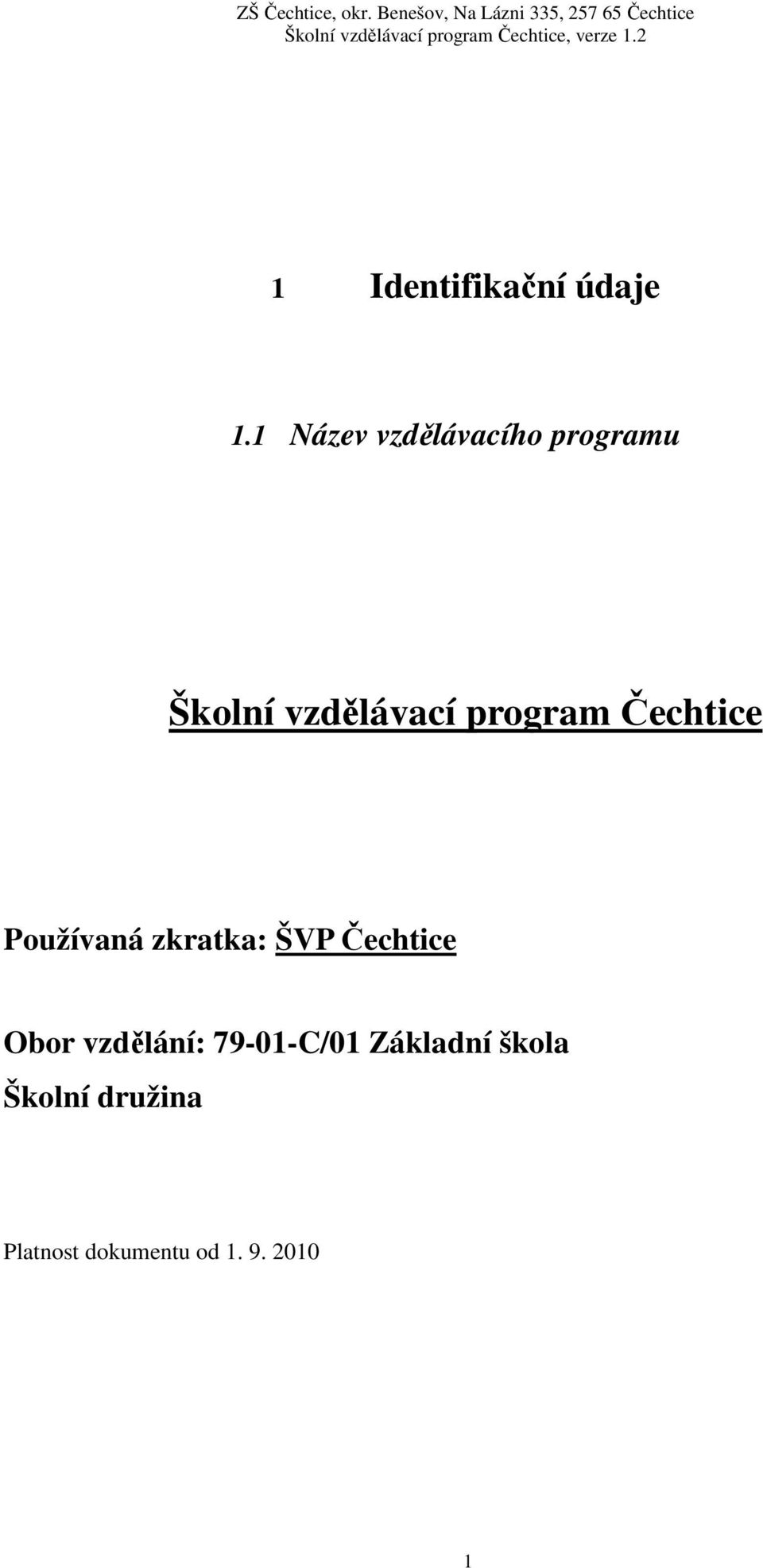 program Čechtice Používaná zkratka: ŠVP Čechtice