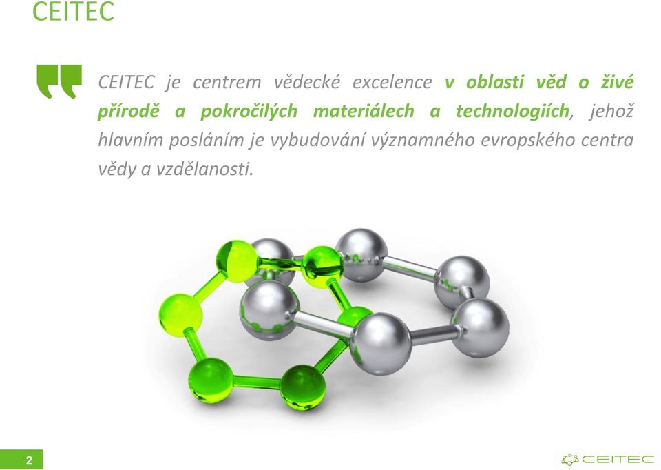 materiálech a technologiích, jehož hlavním