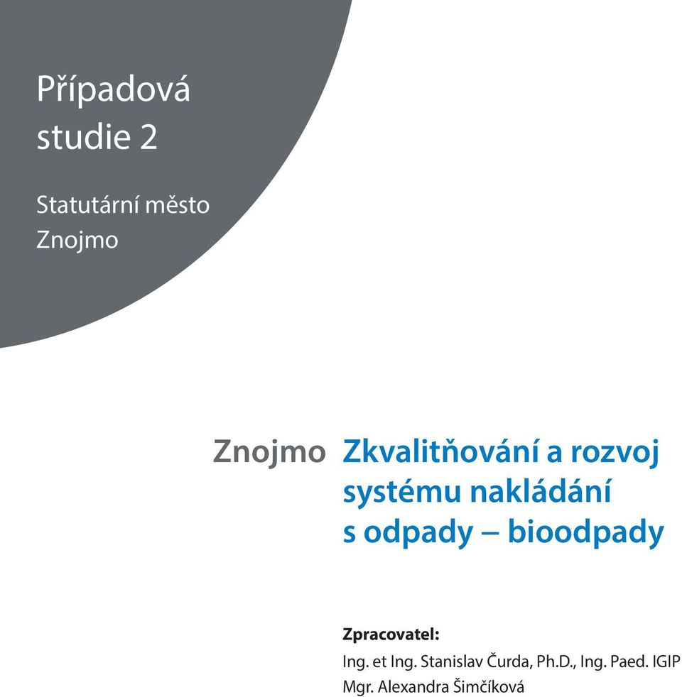 bioodpady Zpracovatel: Ing. et Ing.