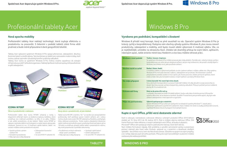 Tablety Acer vybavené systémem Windows 8 Pro spojují přenosnost, zabezpečení, dlouhou životnost baterií a skvělé výkony.