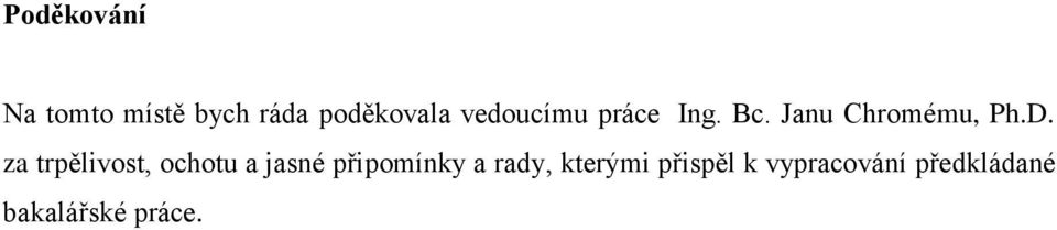 za trpělivost, ochotu a jasné připomínky a rady,