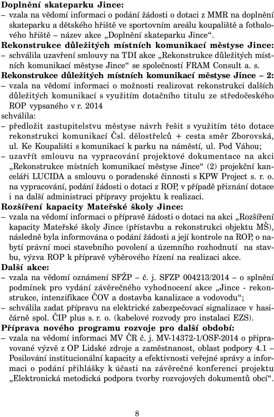 Rekonstrukce důležitých místních komunikací městyse Jince: sc