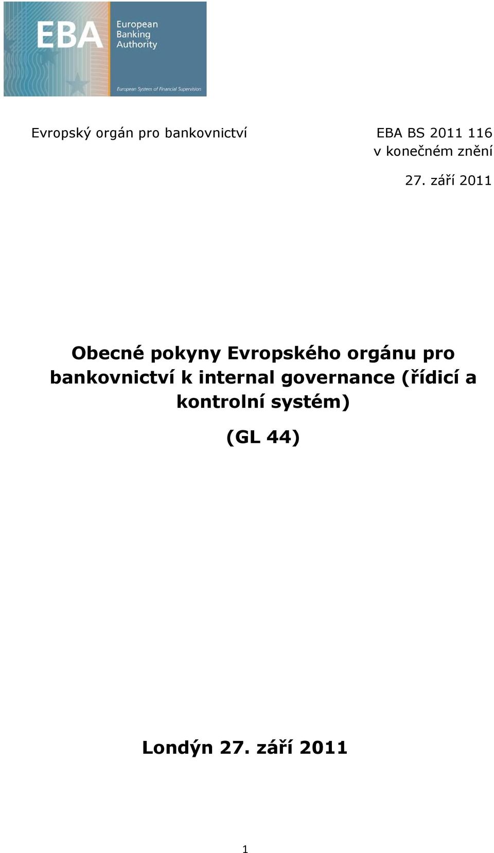 září 2011 Obecné pokyny Evropského orgánu pro