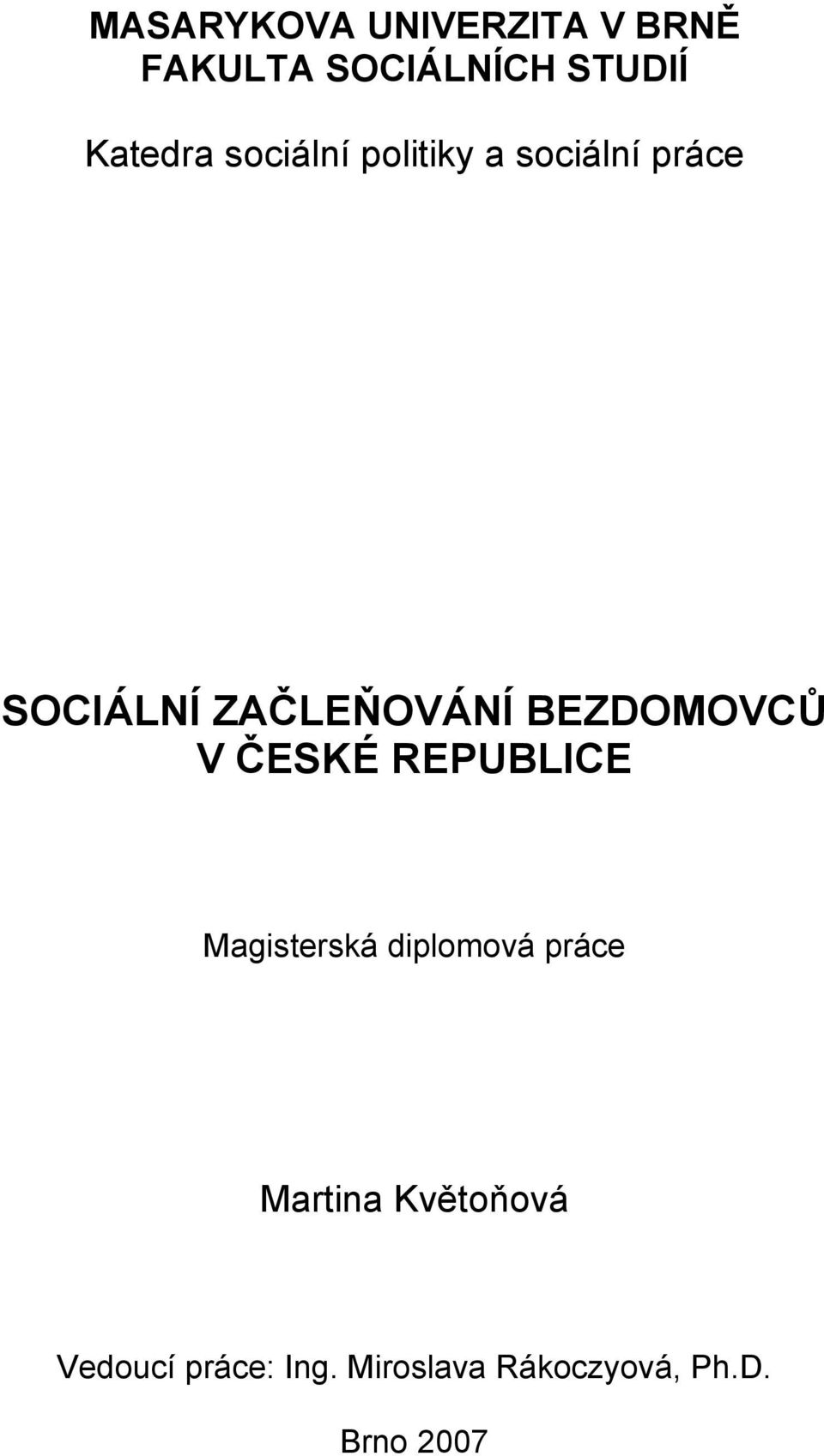 BEZDOMOVCŮ V ČESKÉ REPUBLICE Magisterská diplomová práce